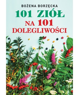 101 ziół na 101 dolegliwości