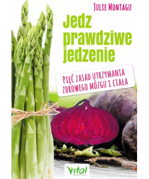 Jedz prawdziwe jedzenie....