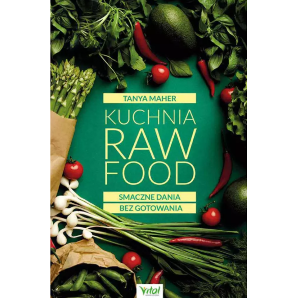 Kuchnia Raw Food. Smaczne dania bez gotowania D,D5