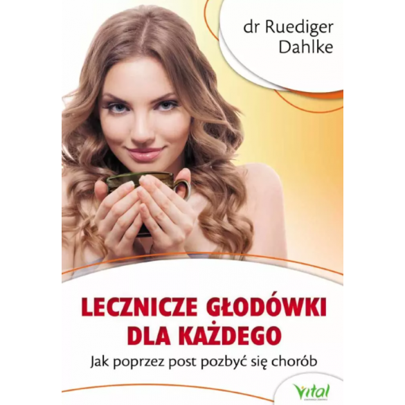 Lecznicze głodówki dla każdego. Jak poprzez post pozbyć się chorób