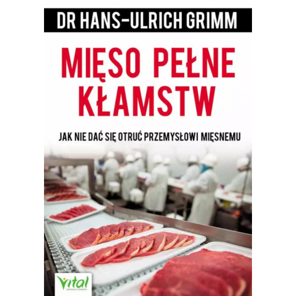 Mięso pełne kłamstw. Jak nie dać się otruć przemysłowi mięsnemu D,C4