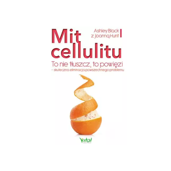 Mit cellulitu. To nie tłuszcz, to powięzi – skuteczna eliminacja powszechnego problemu D,D2