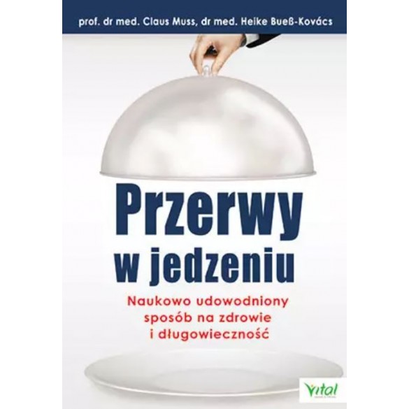 Przerwy w jedzeniu. Naukowo udowodniony sposób na zdrowie i długowieczność D,D5