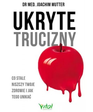 Ukryte trucizny. Co stale...