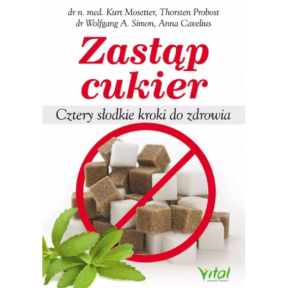 Zastąp cukier. Cztery słodkie kroki do zdrowia D,D5