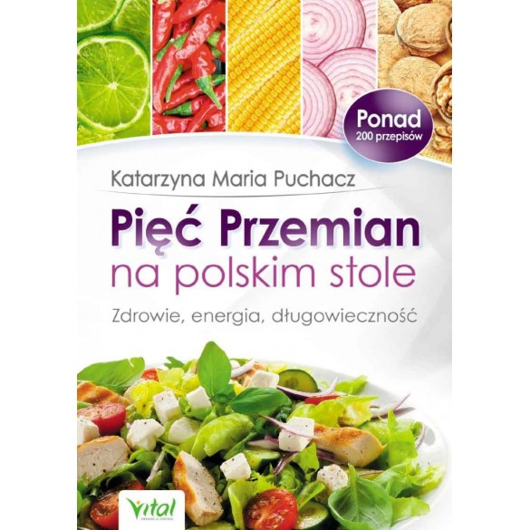 Pięć Przemian na polskim stole - Katarzyna Maria Puchacz