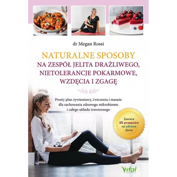 Naturalne sposoby na zespół jelita drażliwego, nietolerancje pokarmowe, wzdęcia i zgagę - dr Megan Rossi