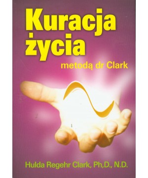 Kuracja Życia dr Hulda Clark