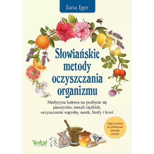 Słowiańskie metody oczyszczania organizmu - Jana Iger - 6797