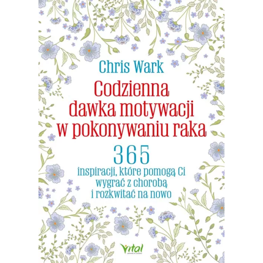 Codzienna dawka motywacji w pokonywaniu raka - Chris Wark - 6922
