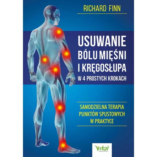 Usuwanie bólu mięśni i kręgosłupa w 4 prostych krokach - Richard Finn - 6957