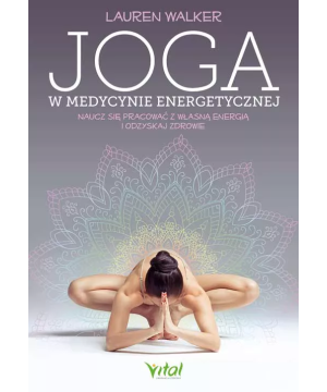 Joga w medycynie energetycznej - Lauren Walker - 6975
