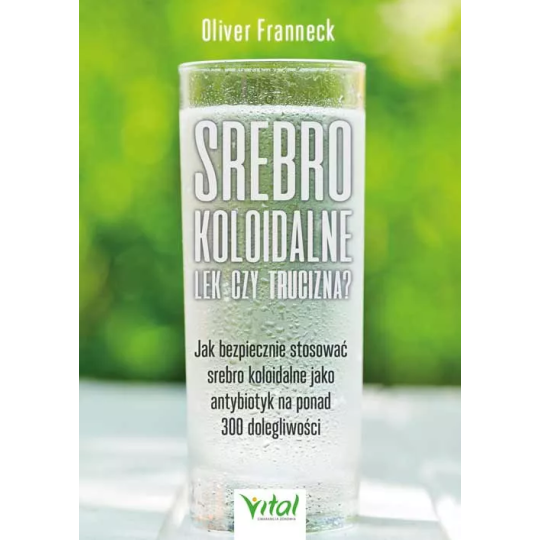Srebro koloidalne – lek czy trucizna? - Oliver Franneck - 6989