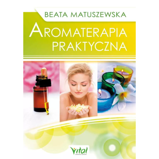 Aromaterapia praktyczna - Beata Matuszewska - 6991