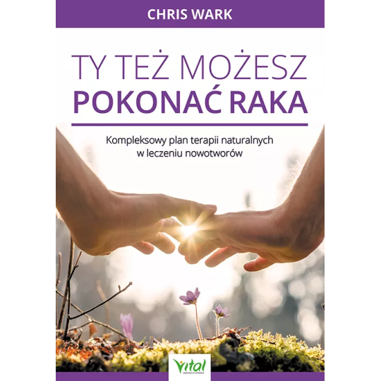 Ty też możesz pokonać raka - Chris Wark - 7018