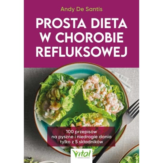Prosta dieta w chorobie refluksowej - Andy De Santis - 7091