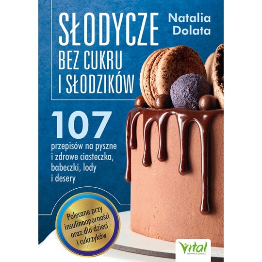 Słodycze bez cukru i słodzików - Natalia Dolata - 7132