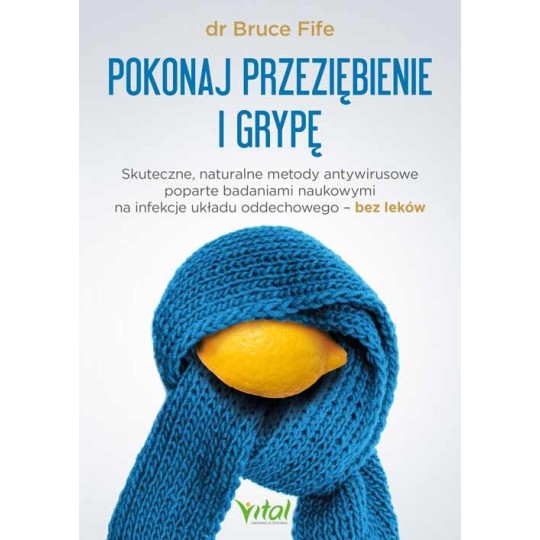 Pokonaj przeziębienie i grypę - Bruce Fife - 7154
