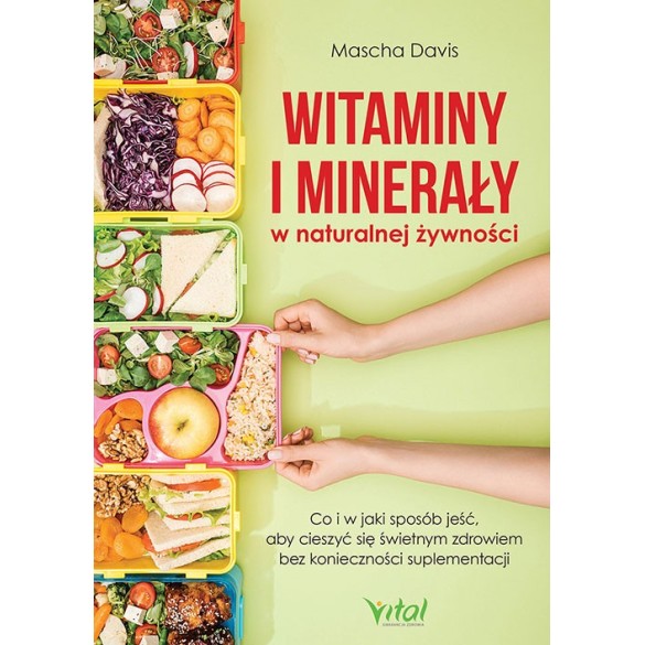 Witaminy i minerały w naturalnej żywności - Mascha Davis