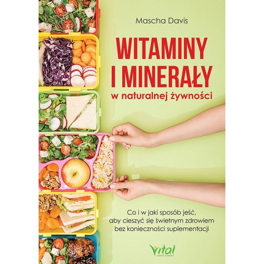 Witaminy i minerały w naturalnej żywności - Mascha Davis - 7176