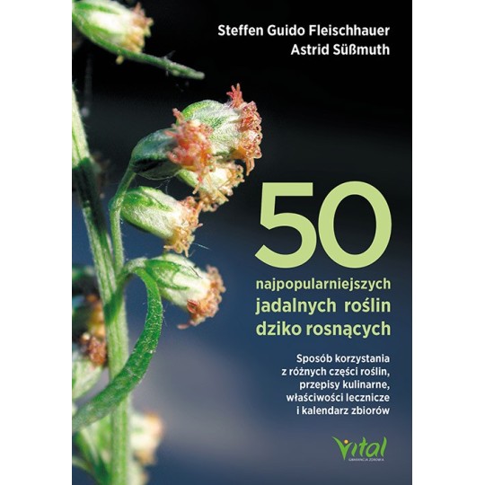 50 najpopularniejszych jadalnych roślin dziko rosnących - Astrid Süßmuth, Claudia Gassner - 7211