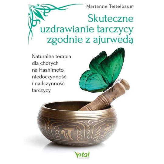Skuteczne uzdrawianie tarczycy zgodnie z ajurwedą - Marianne Teitelbaum - 7220