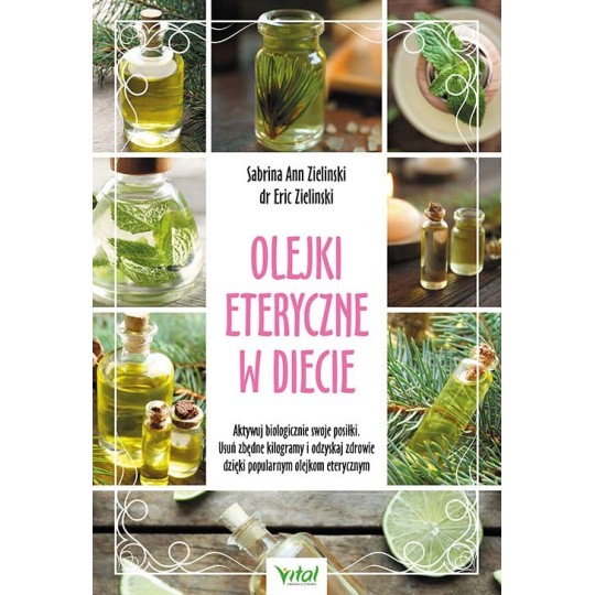 Olejki eteryczne w diecie - Eric Zielinski, Sabrina Ann Zielinski - 7226
