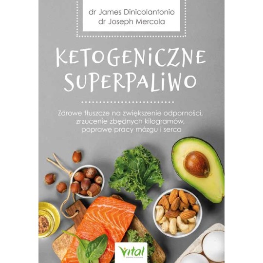 Ketogeniczne superpaliwo - James DiNicolantonio, Joseph Mercola - 7242