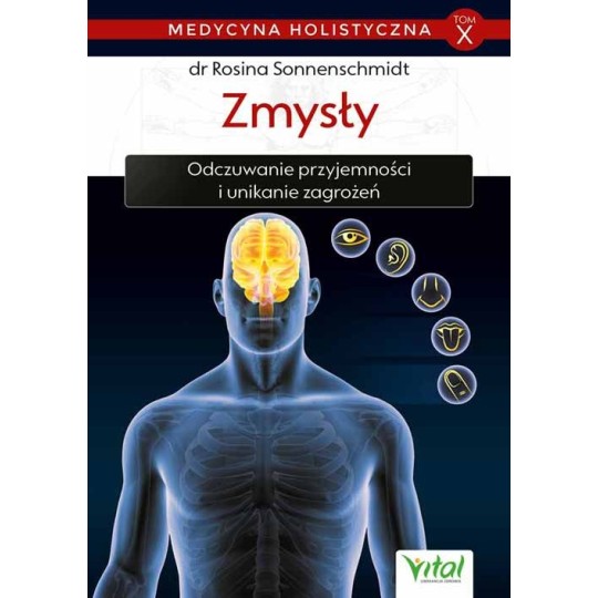 Zmysły – medycyna holistyczna tom X - Rosina Sonnenschmidt - 7247