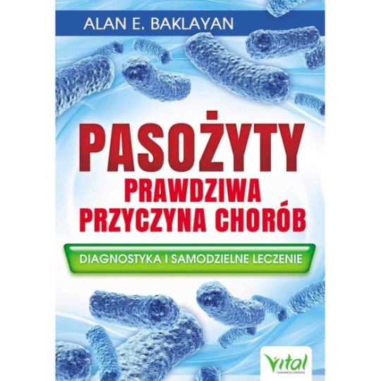 Pasożyty – prawdziwa przyczyna chorób - Alan E. Baklayan - 7384