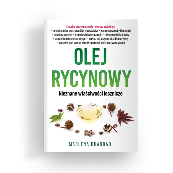 Olej rycynowy. Nieznane właściwości lecznicze - Marlena Bhandari