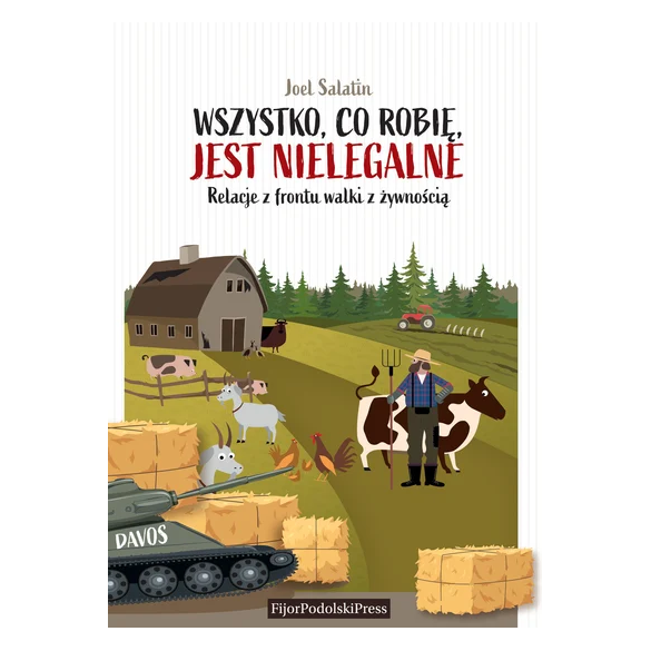 Wszystko, co robię, jest nielegalne - Salatin Joel