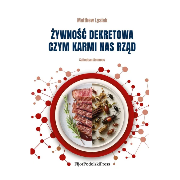 Żywność dekretowa. Czym karmi nas rząd - Lysiak Matthew