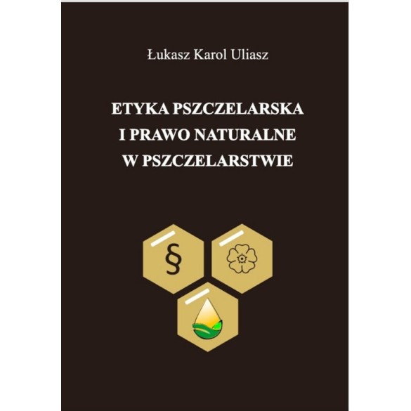 Książka "Etyka pszczelarska i prawo naturalne w pszczelarstwie"