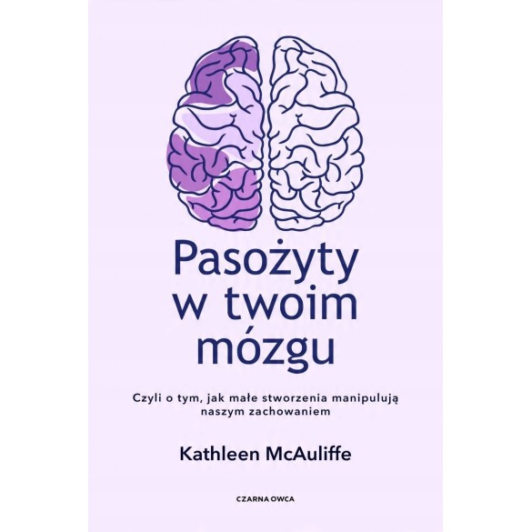 Pasożyty w twoim mózgu - Kathleen Mcaupiffe