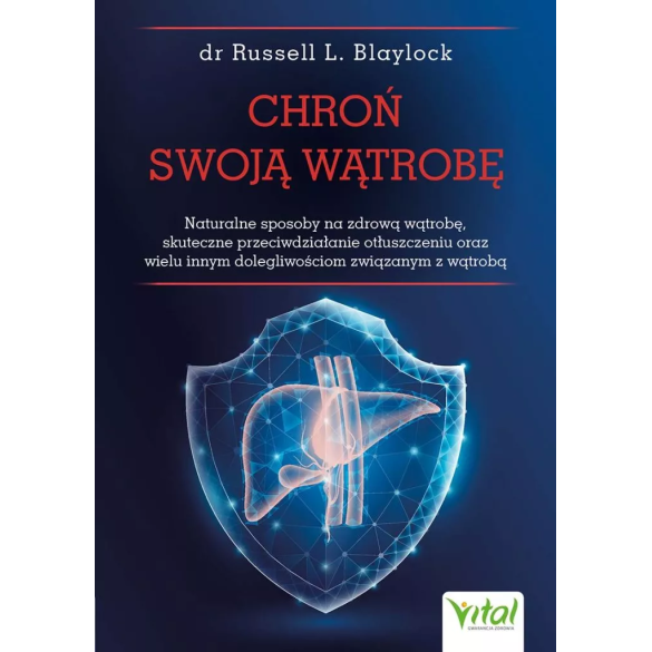 Chroń swoją wątrobę - Russell L. Blaylock