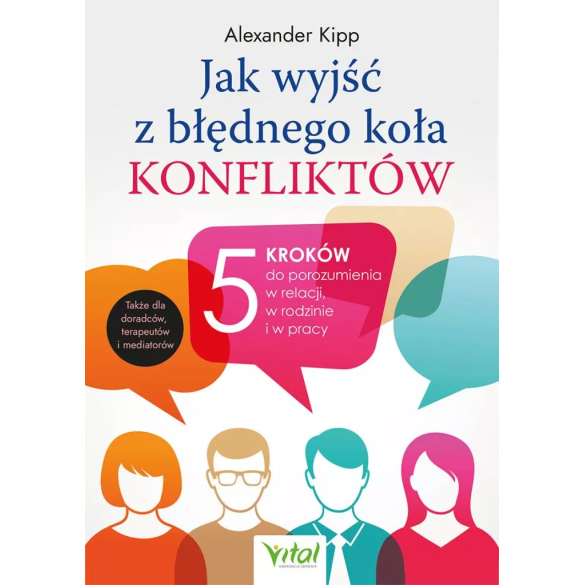 Jak wyjść z błędnego koła konfliktów - Alexander Kipp