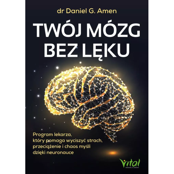 Twój mózg bez lęku - dr Daniel G. Amen