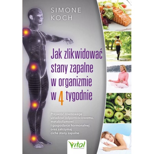 Jak zlikwidować stany zapalne w organizmie w 4 tygodnie - dr Simone Koch