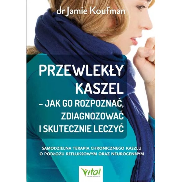 Przewlekły kaszel – jak go rozpoznać, zdiagnozować i skutecznie leczyć - dr Jamie Koufman