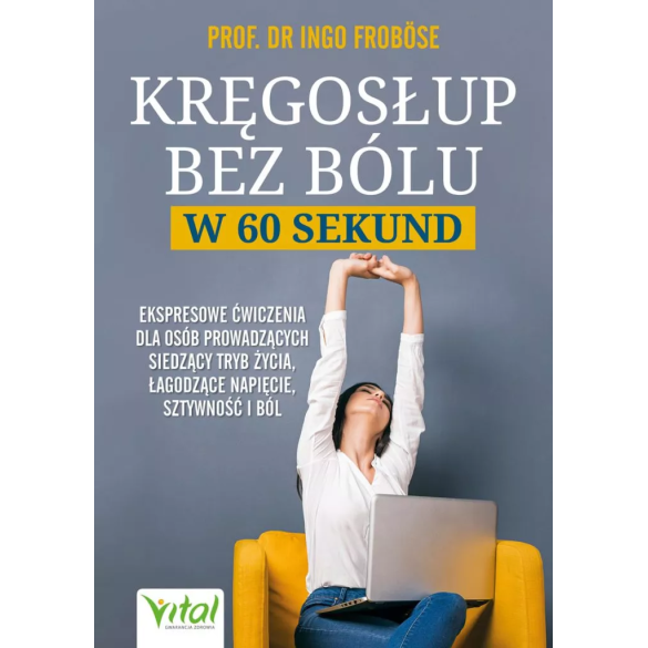 Kręgosłup bez bólu w 60 sekund - prof. dr Ingo Froböse