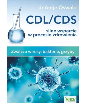 CDL/CDS silne wsparcie w procesie zdrowienia. Zwalcza wirusy, bakterie i grzyby - dr Antje Oswald