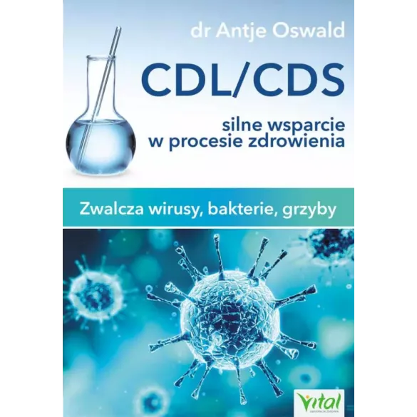 CDL/CDS silne wsparcie w procesie zdrowienia. Zwalcza wirusy, bakterie i grzyby - dr Antje Oswald