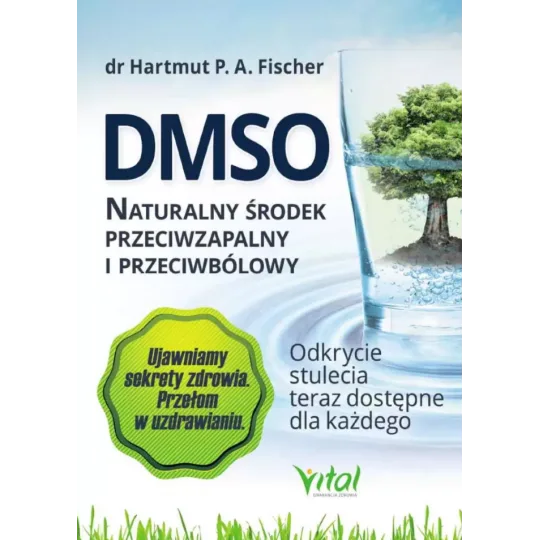 DMSO naturalny środek przeciwzapalny i przeciwbólowy. Odkrycie stulecia teraz dostępne dla każdego D,C4 - 1127