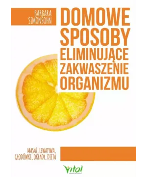 Domowe sposoby eliminujące zakwaszenie organizmu - Barbara Simonsohn