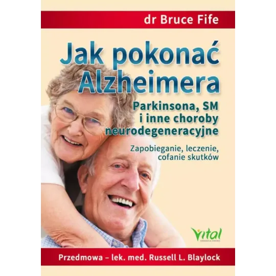 Jak pokonać Alzheimera, Parkinsona, SM i inne choroby neurodegeneracyjne D,D4 - 1159