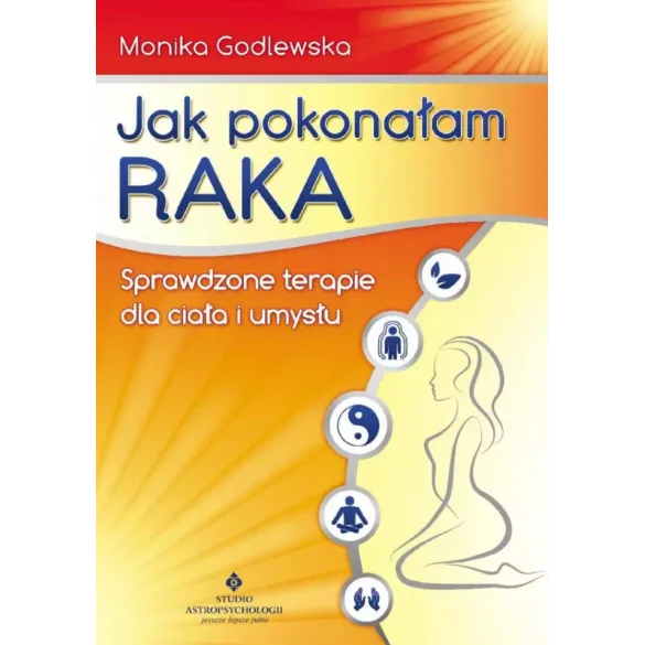 Jak pokonałam raka. Sprawdzone terapie dla ciała i umysłu D,C4