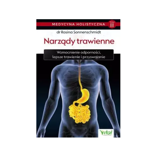 Narządy trawienne – medycyna holistyczna. Tom III Wzmocnienie odporności, lepsze trawienie i przyswajanie D,D4 - 1245