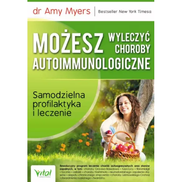 Możesz wyleczyć choroby autoimmunologiczne - dr Amy Myers