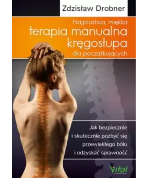 Najprostsza, miękka terapia manualna kręgosłupa dla początkujących - Zdzisław Drobner